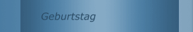 Geburtstag